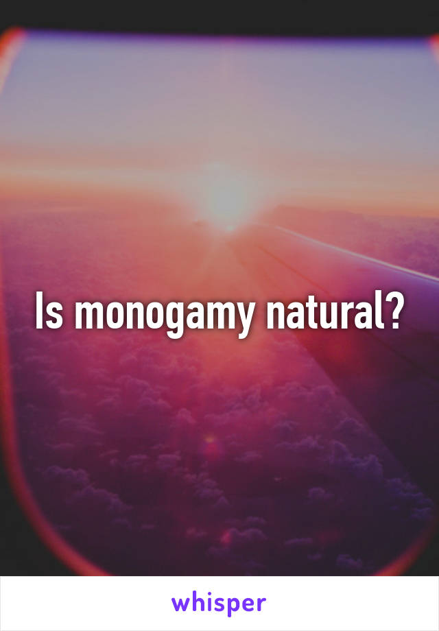 Is monogamy natural?