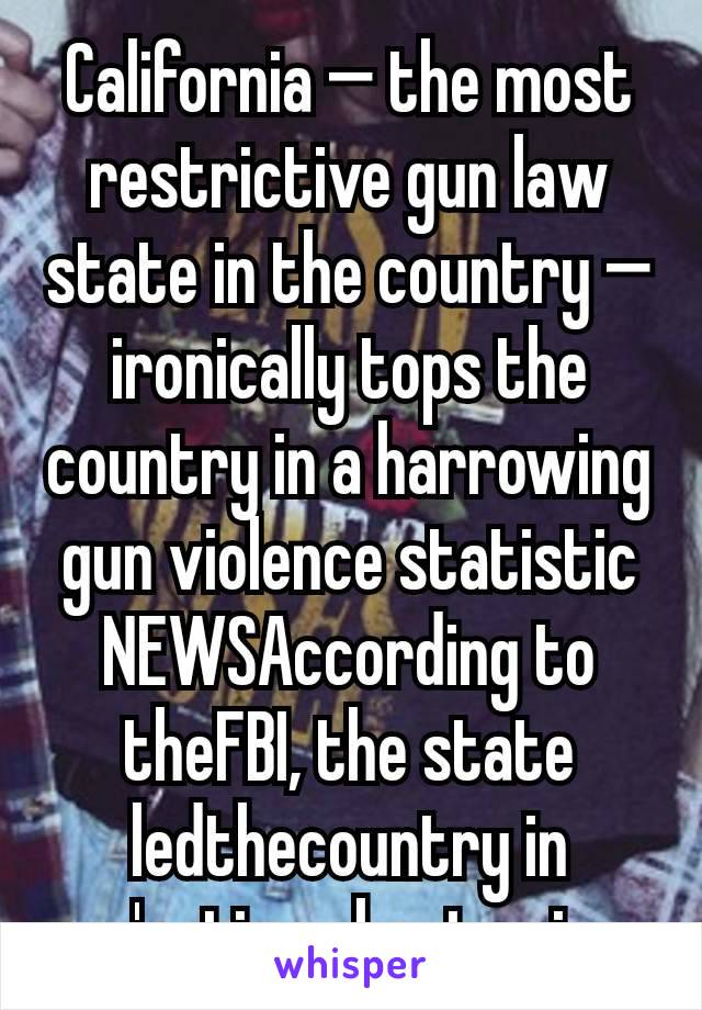 California — the most restrictive gun law state in the country — ironically tops the country in a harrowing gun violence statistic
NEWSAccording to theFBI, the state ledthecountry in 'active shooter i