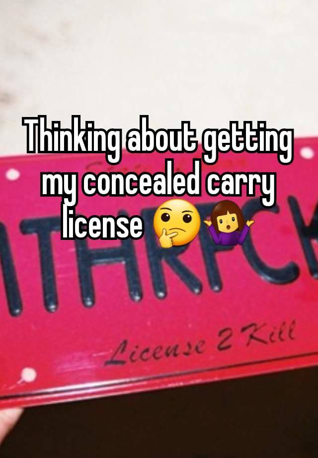 Thinking about getting my concealed carry license 🤔🤷‍♀️
