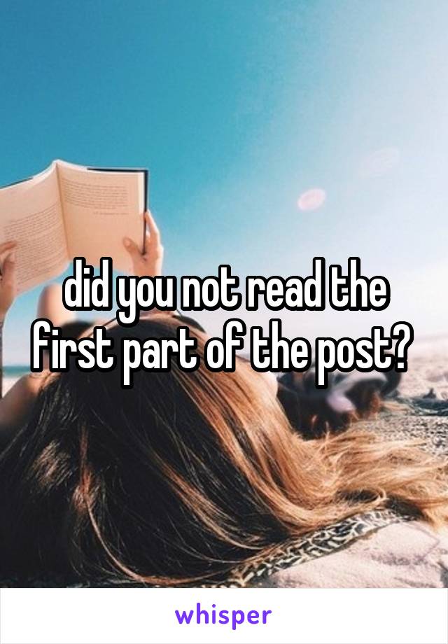 did you not read the first part of the post? 