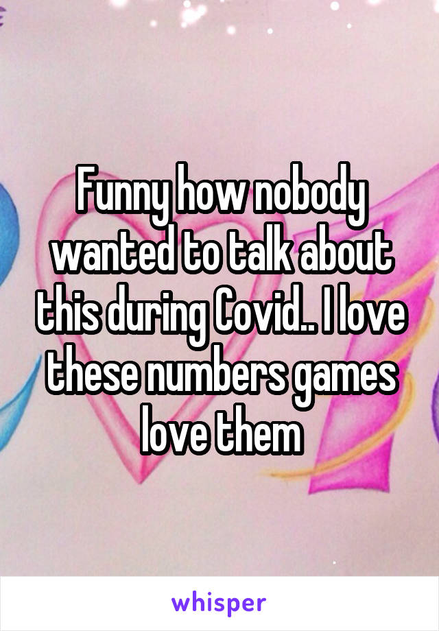 Funny how nobody wanted to talk about this during Covid.. I love these numbers games love them