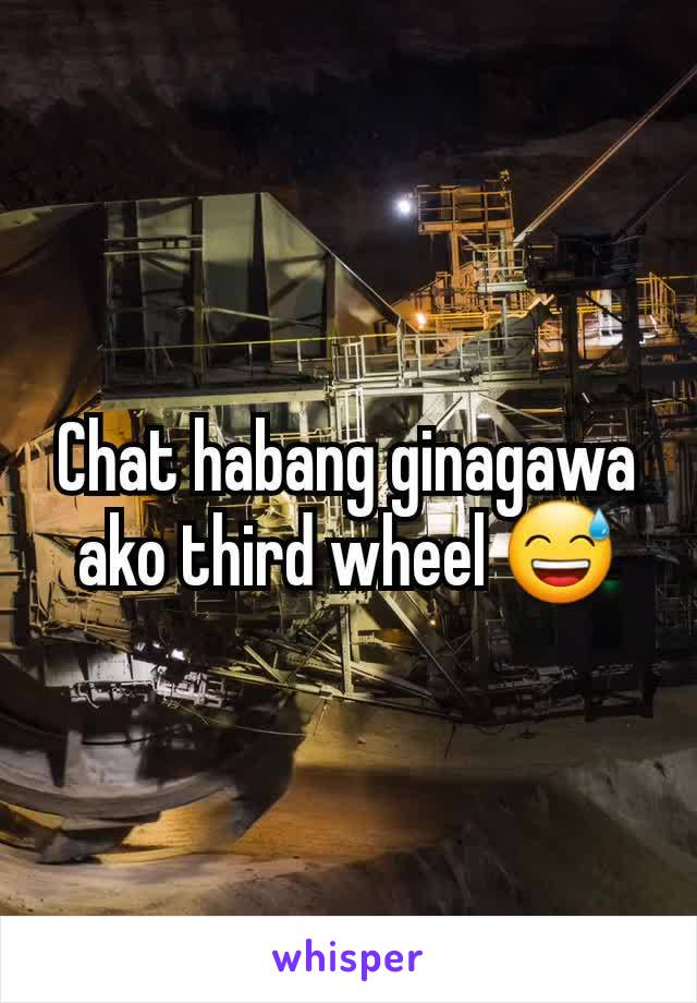 Chat habang ginagawa ako third wheel 😅