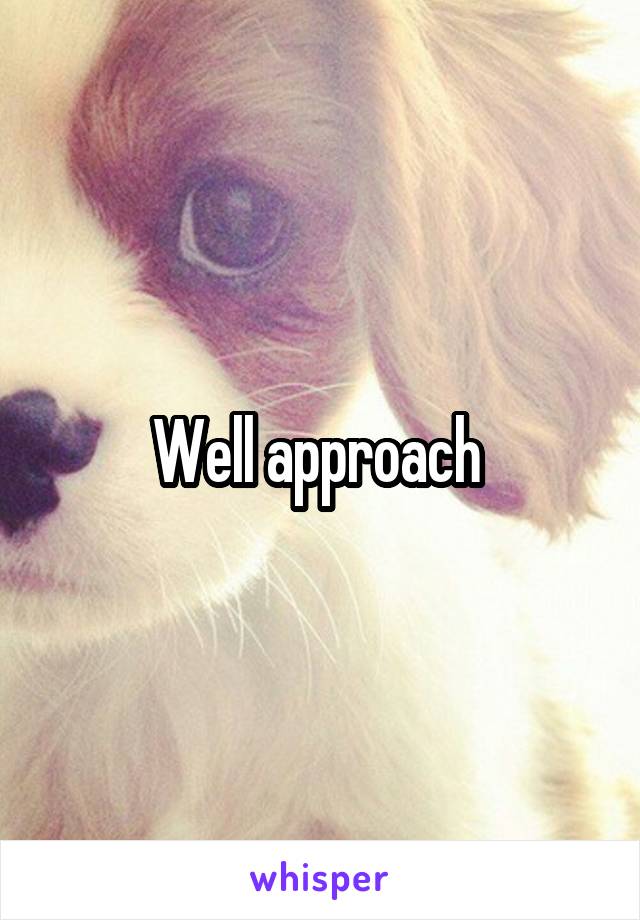 Well approach 