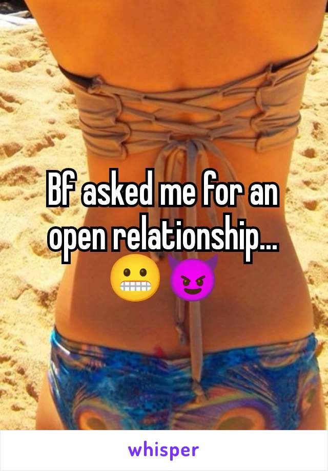 Bf asked me for an open relationship... 😬😈