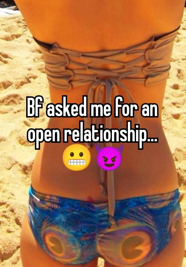 Bf asked me for an open relationship... 😬😈