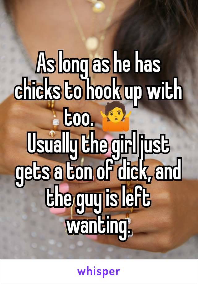 As long as he has chicks to hook up with too. 🤷
Usually the girl just gets a ton of dick, and the guy is left wanting.