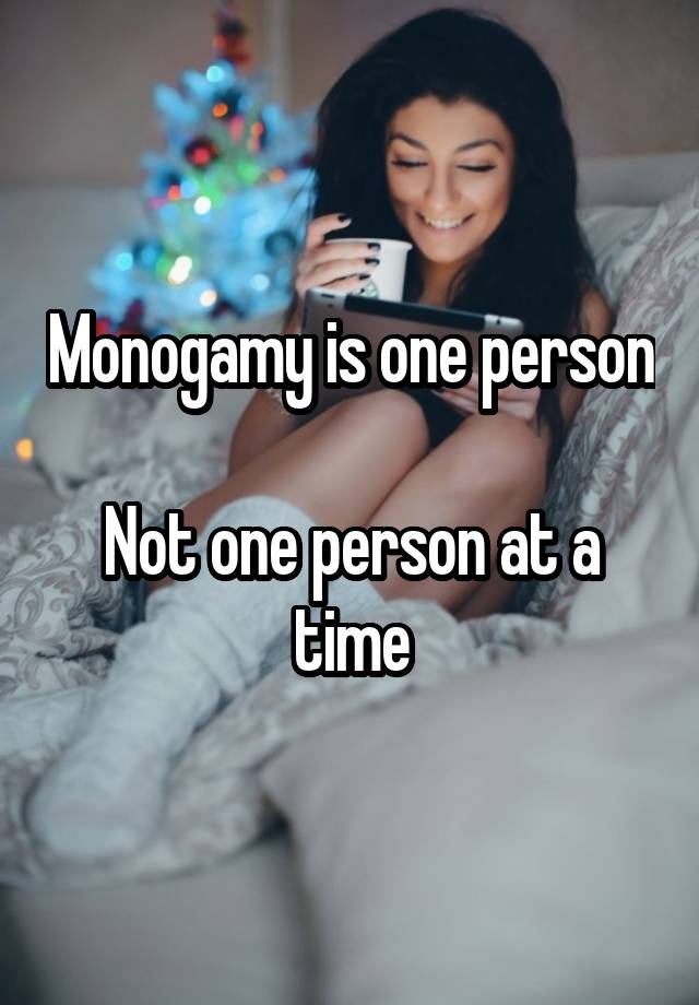 Monogamy is one person

Not one person at a time