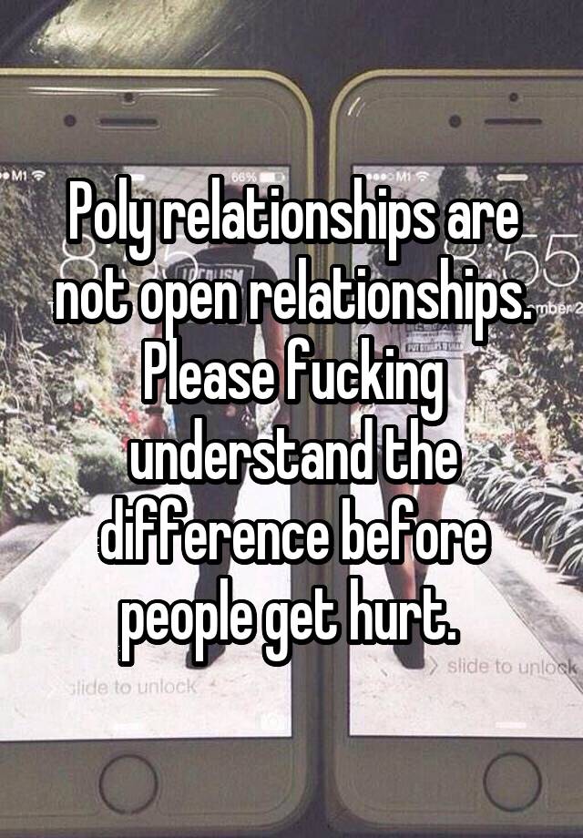 Poly relationships are not open relationships. Please fucking understand the difference before people get hurt. 