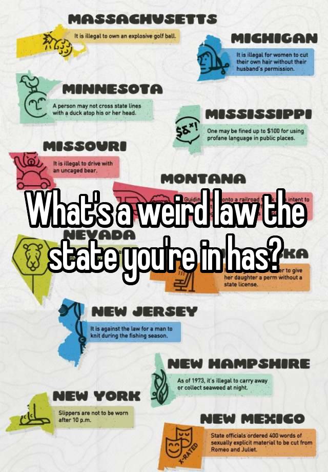 What's a weird law the state you're in has?