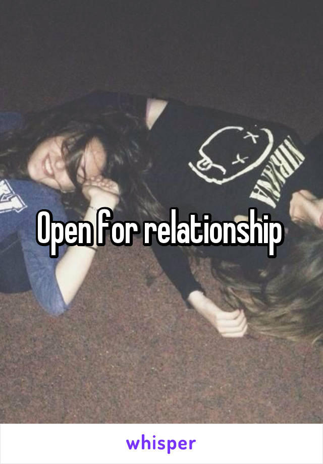 Open for relationship 