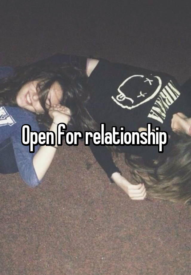 Open for relationship 