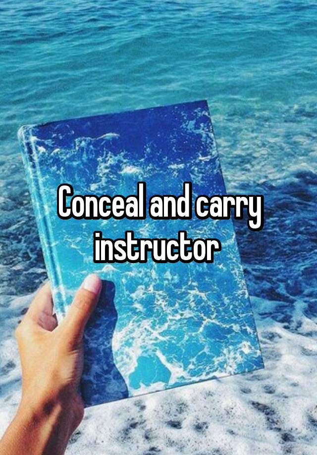Conceal and carry instructor 