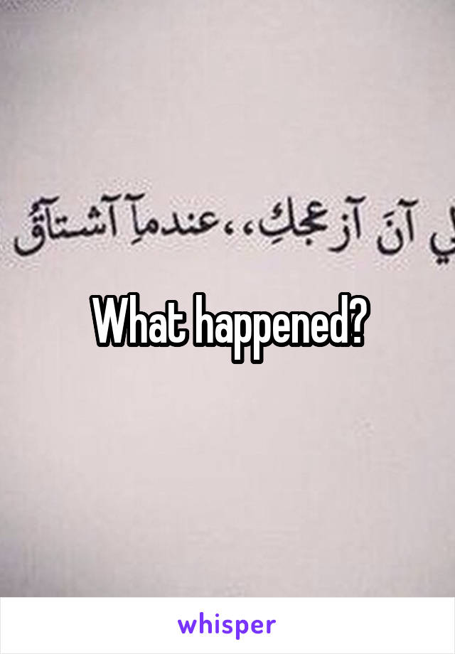 What happened?