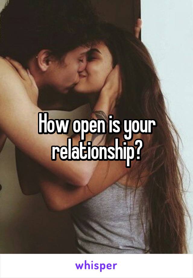 How open is your relationship?