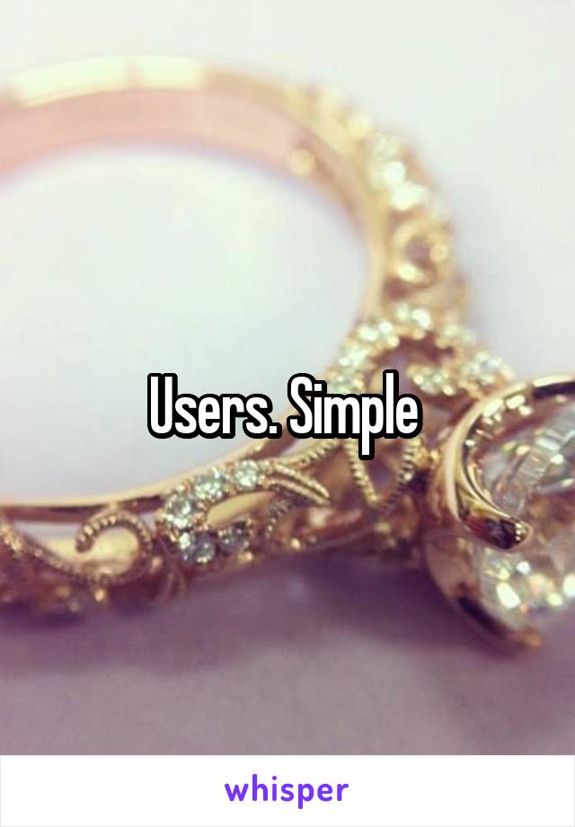 Users. Simple 