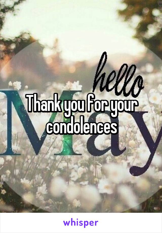 Thank you for your condolences