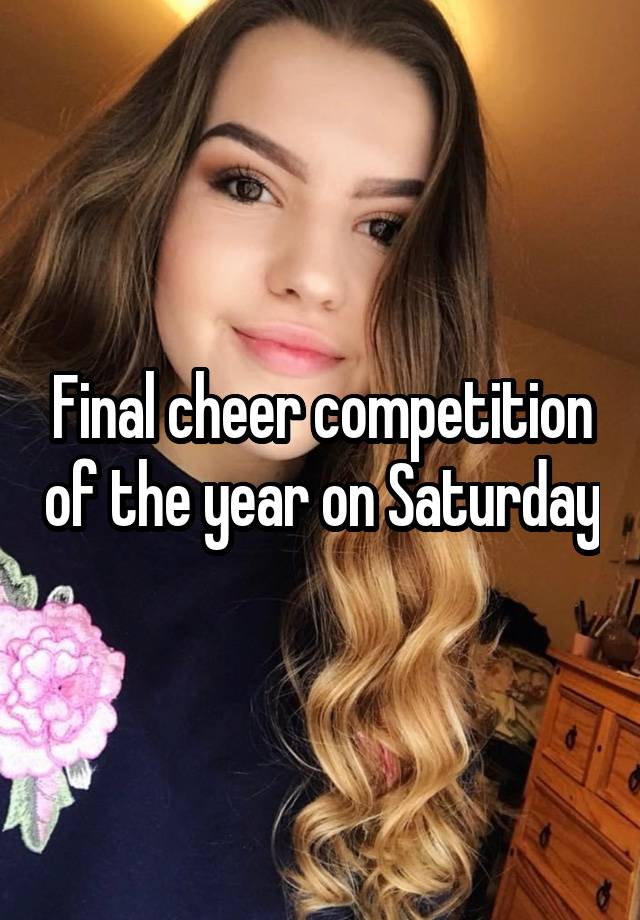 Final cheer competition of the year on Saturday