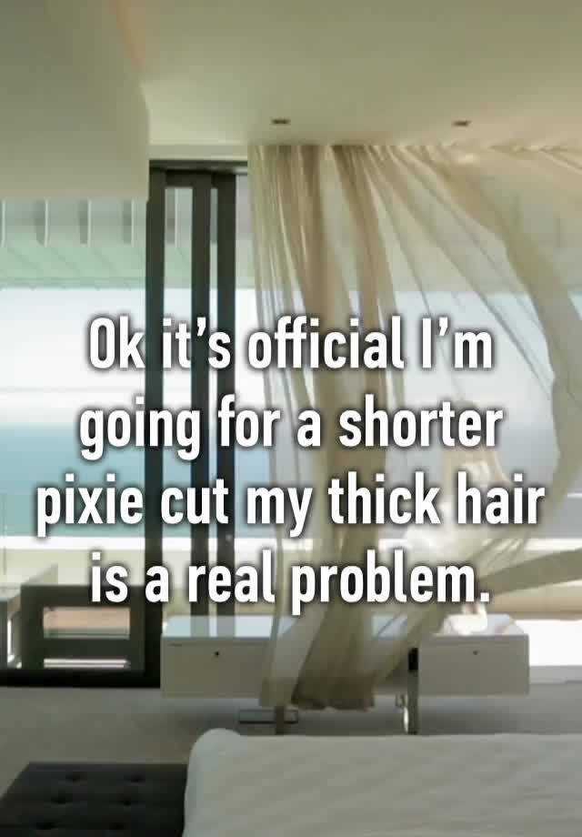 Ok it’s official I’m going for a shorter pixie cut my thick hair is a real problem. 