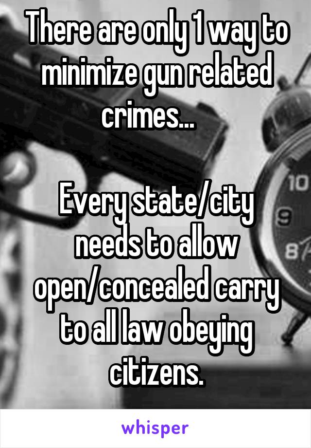 There are only 1 way to minimize gun related crimes...   

Every state/city needs to allow open/concealed carry to all law obeying citizens.
