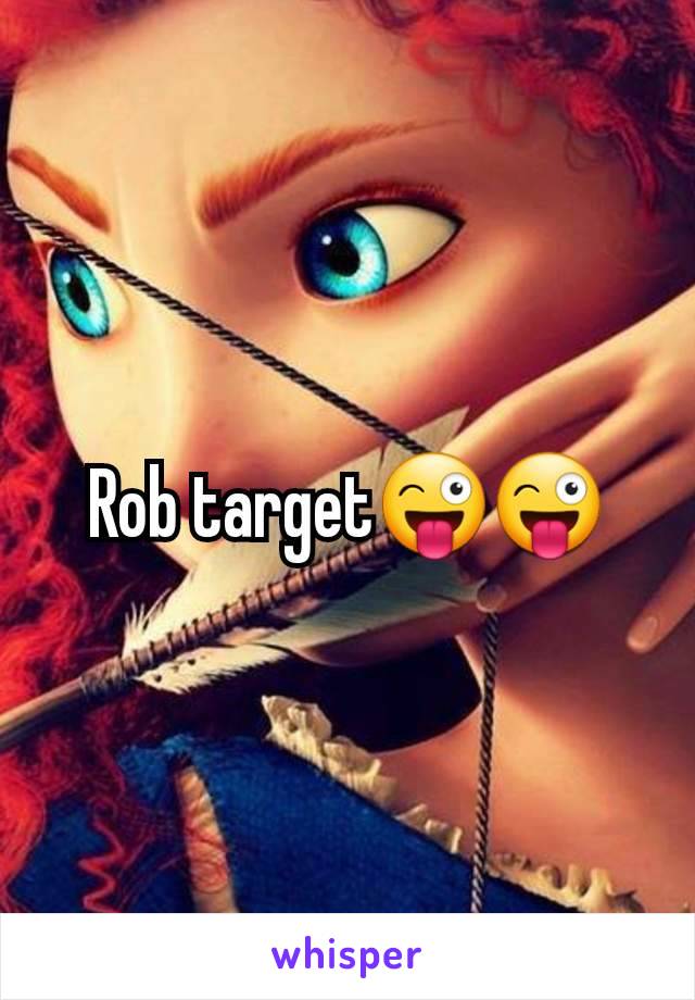 Rob target😜😜