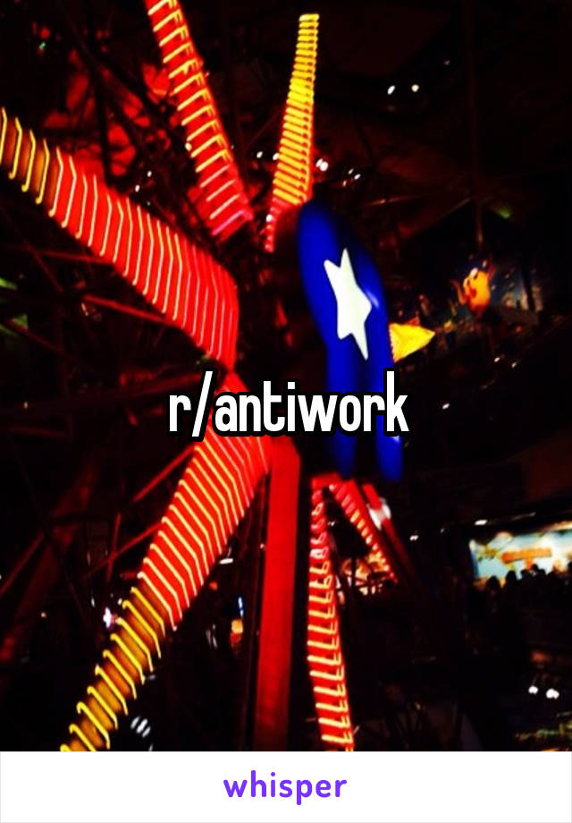 r/antiwork