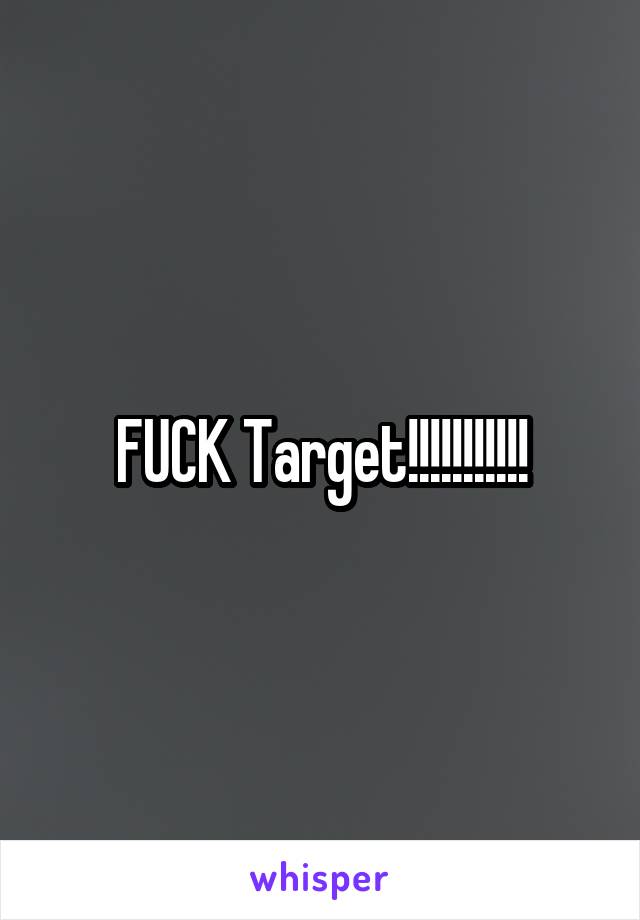 FUCK Target!!!!!!!!!!!