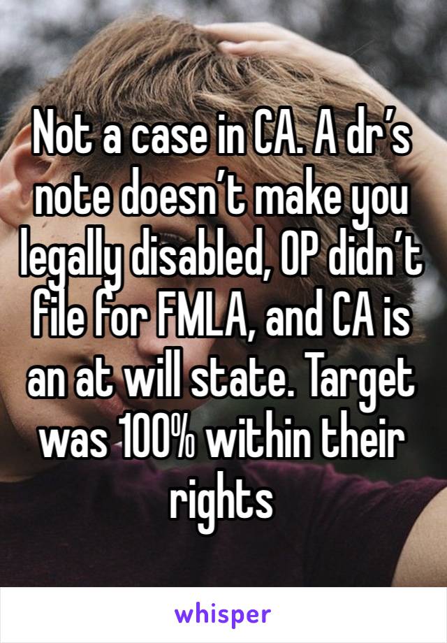 Not a case in CA. A dr’s note doesn’t make you legally disabled, OP didn’t file for FMLA, and CA is an at will state. Target was 100% within their rights 