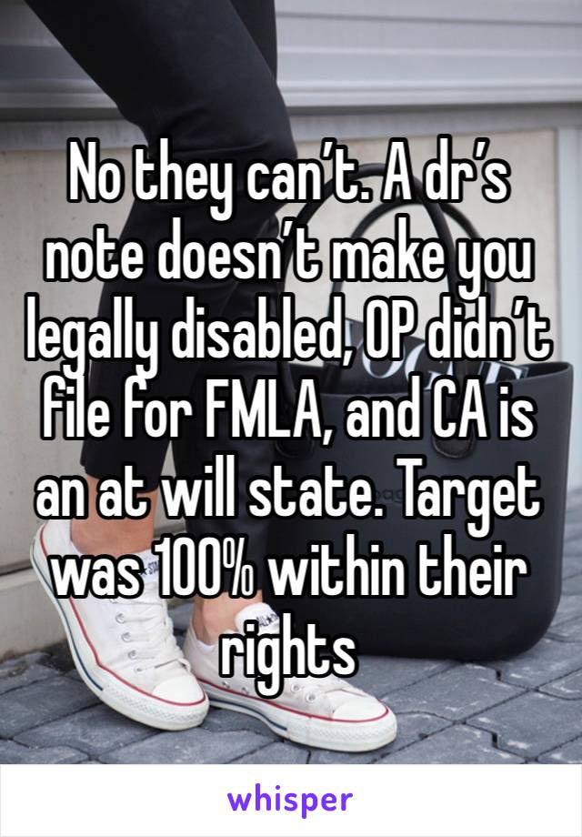 No they can’t. A dr’s note doesn’t make you legally disabled, OP didn’t file for FMLA, and CA is an at will state. Target was 100% within their rights 