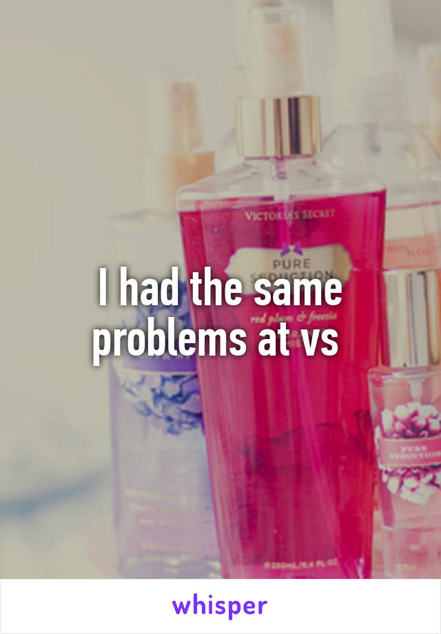 I had the same problems at vs 