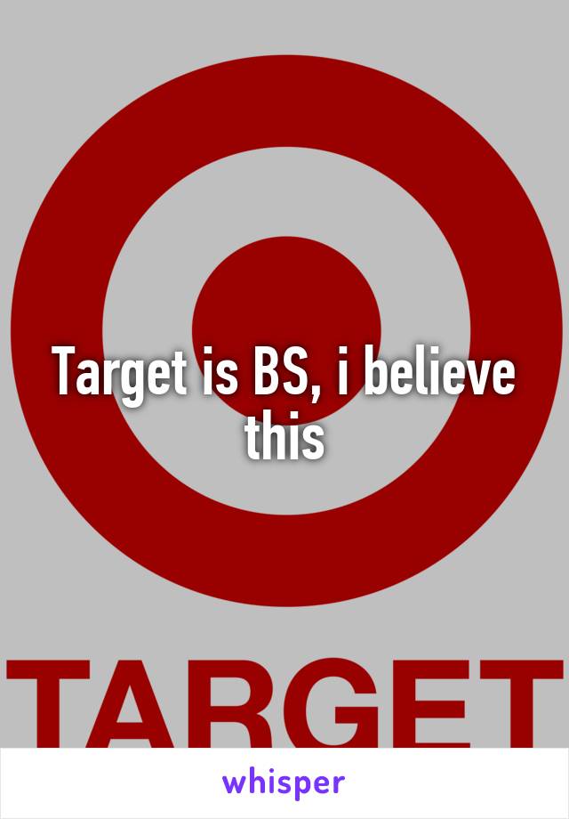 Target is BS, i believe this