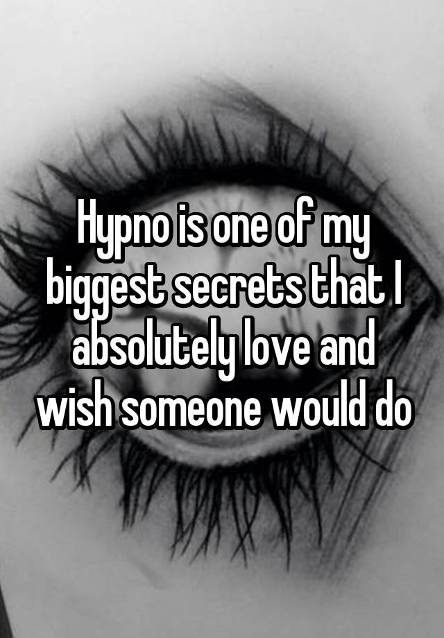 Hypno is one of my biggest secrets that I absolutely love and wish someone would do