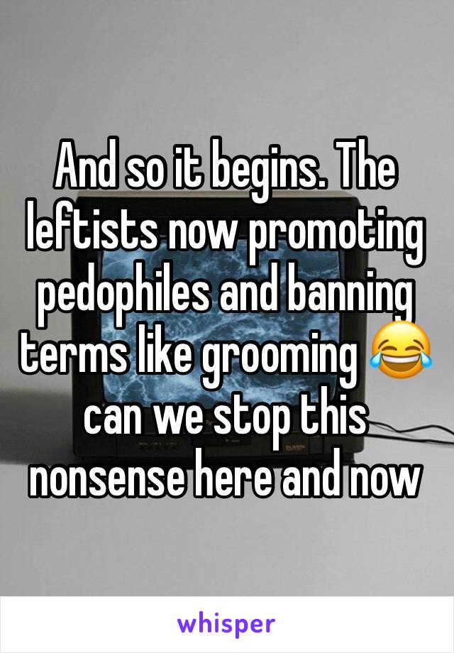 And so it begins. The leftists now promoting pedophiles and banning terms like grooming 😂 can we stop this nonsense here and now