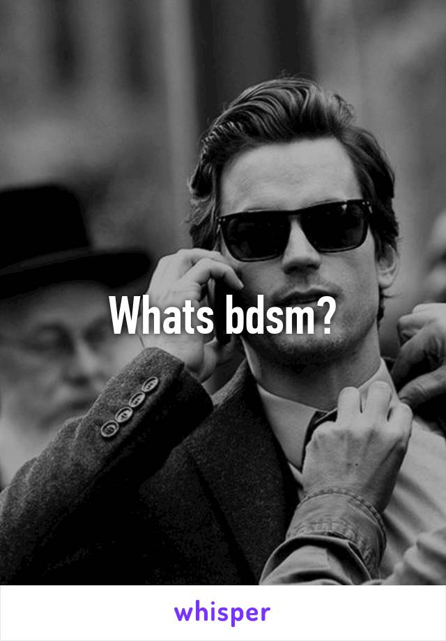 Whats bdsm?