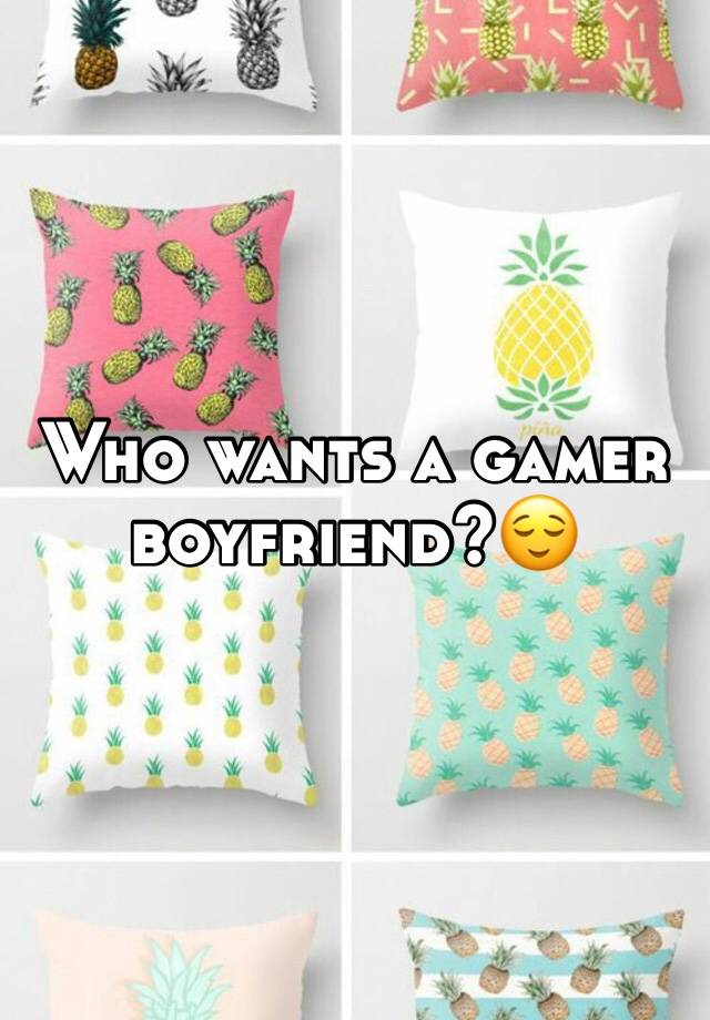 Who wants a gamer boyfriend?😌