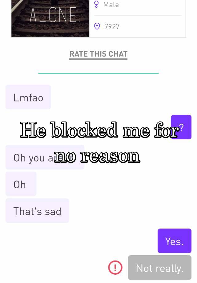 He blocked me for no reason 