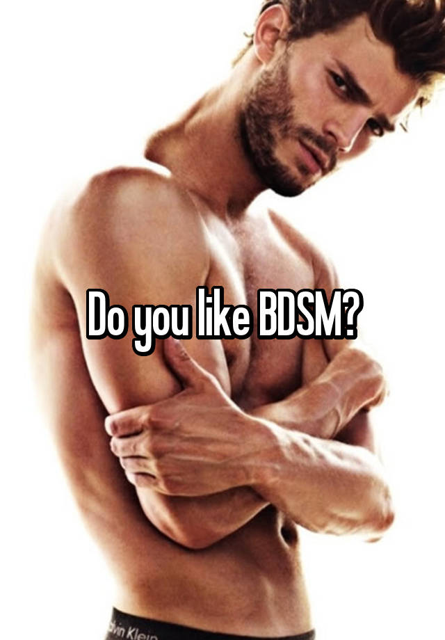 Do you like BDSM?