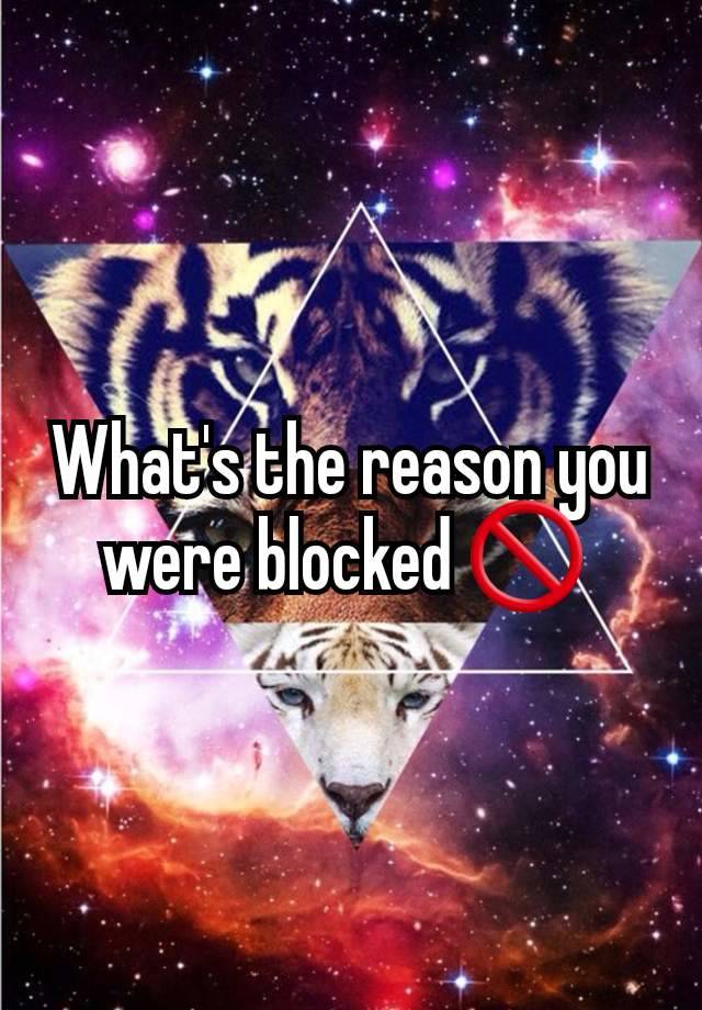 What's the reason you were blocked 🚫 