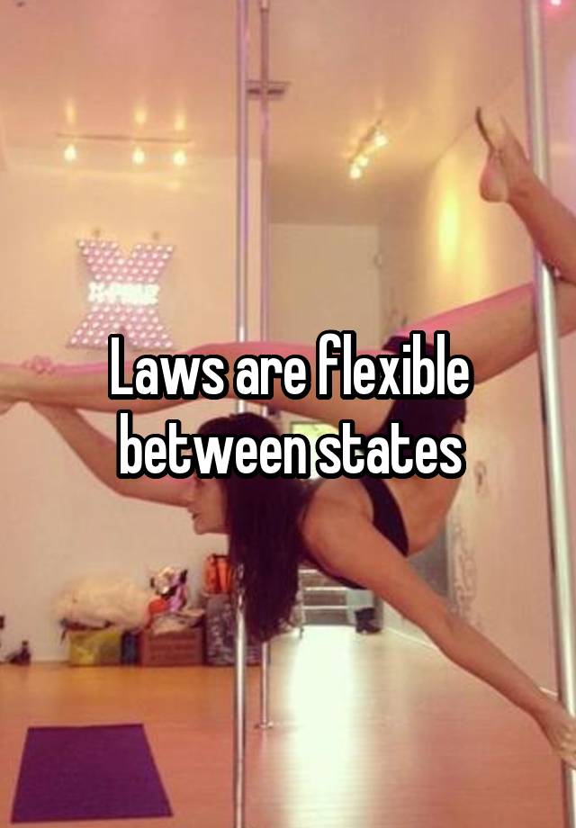 Laws are flexible between states