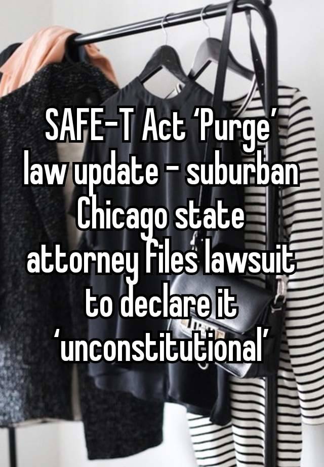 SAFE-T Act ‘Purge’ law update – suburban Chicago state attorney files lawsuit to declare it ‘unconstitutional’