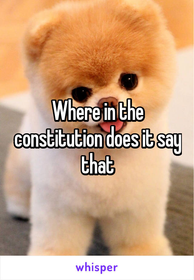 Where in the constitution does it say that