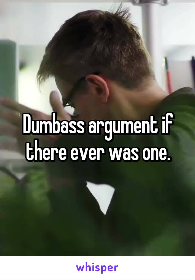 Dumbass argument if there ever was one.