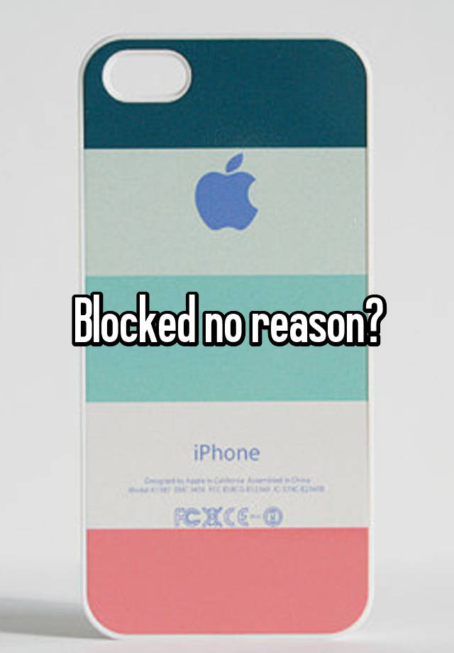 Blocked no reason?