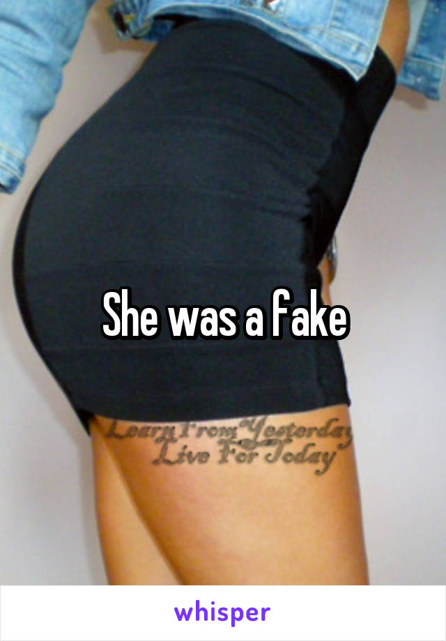 She was a fake