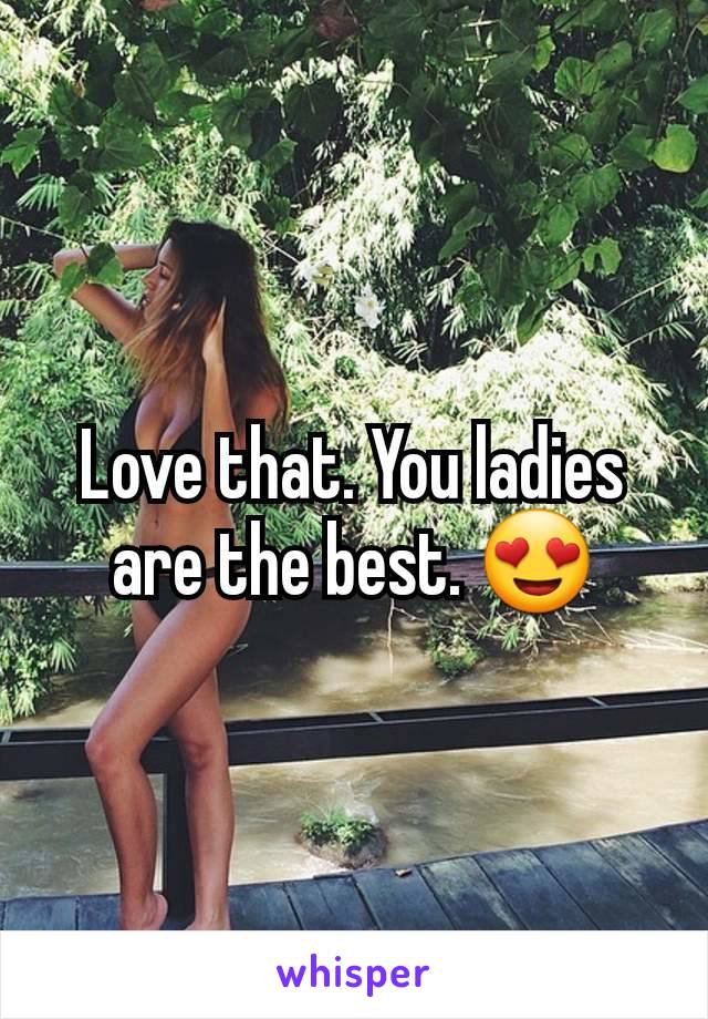 Love that. You ladies are the best. 😍