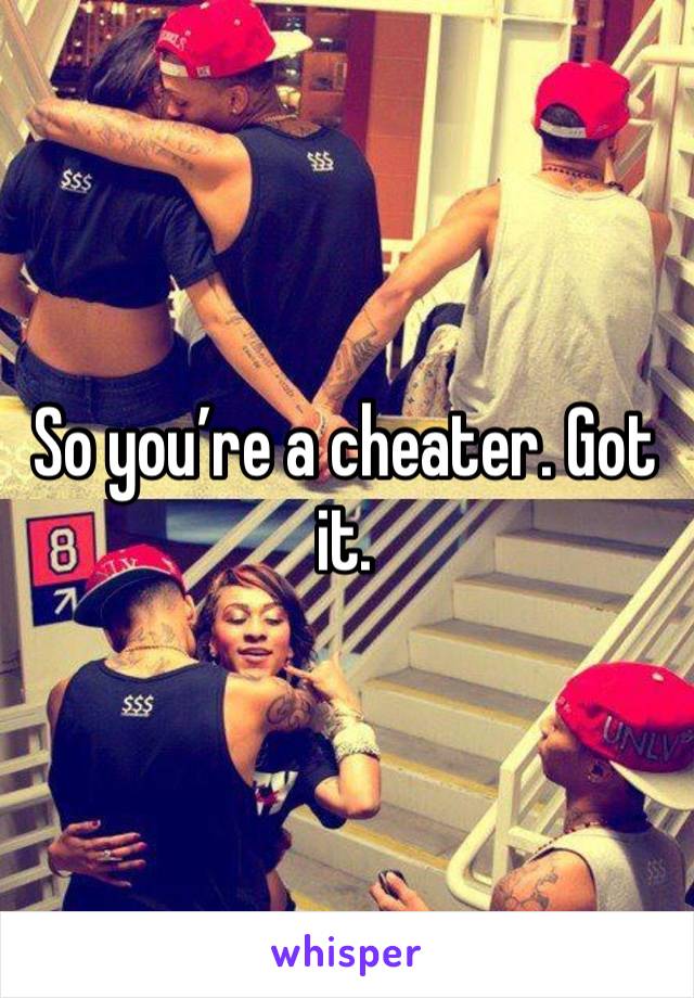 So you’re a cheater. Got it.