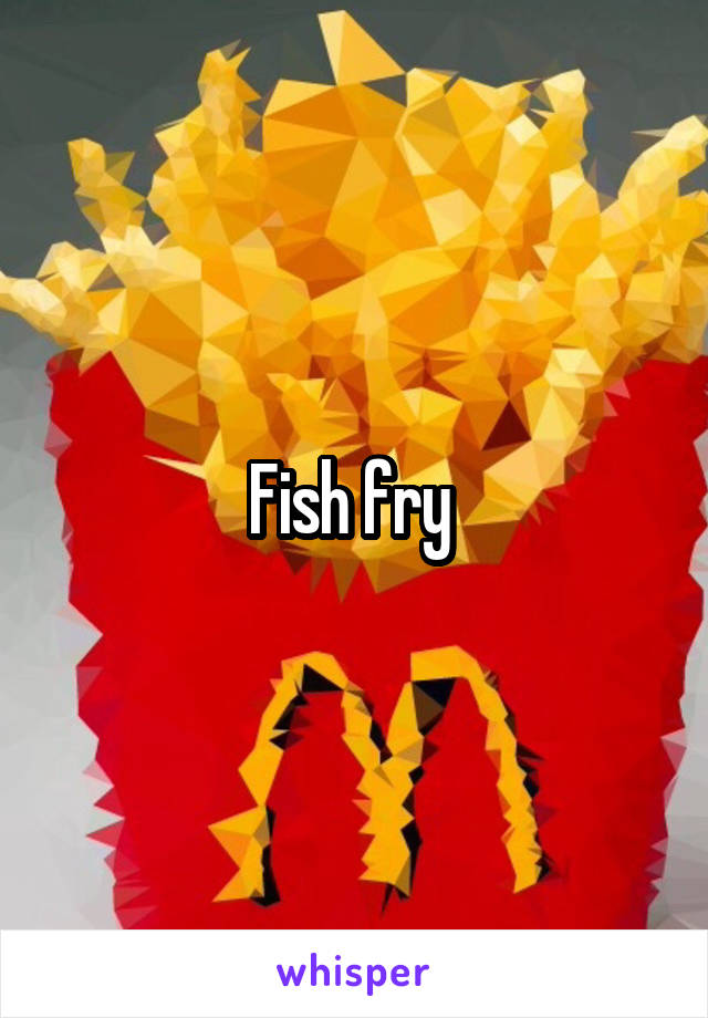 Fish fry 