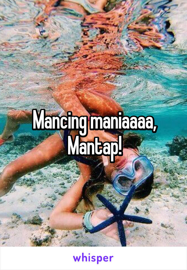 Mancing maniaaaa,
Mantap!