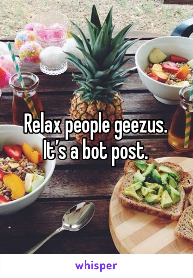 Relax people geezus. 
It’s a bot post. 