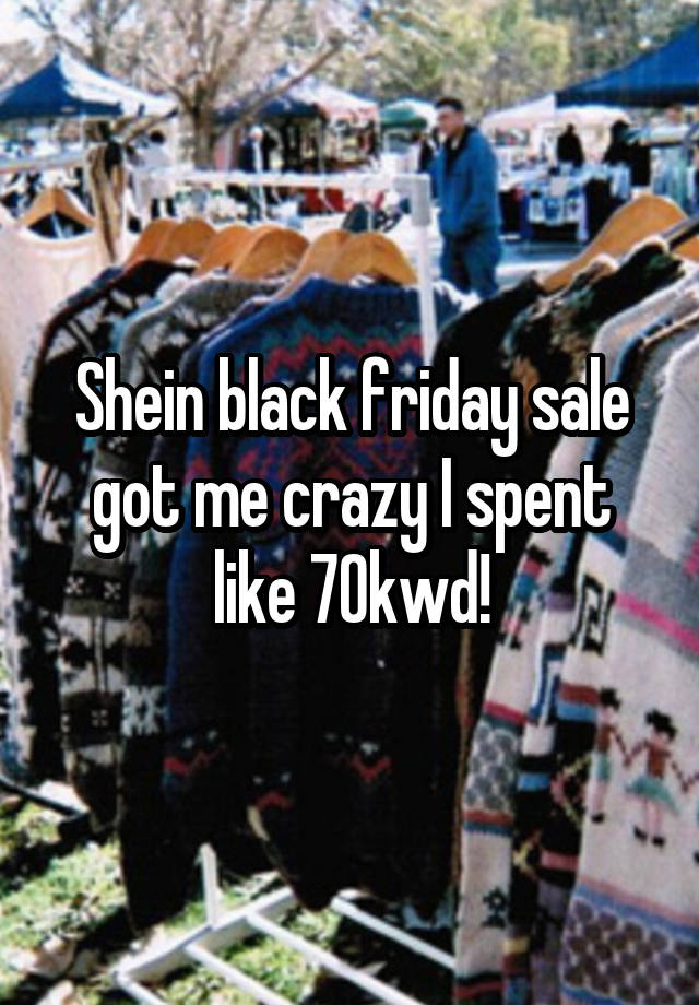 Shein black friday sale got me crazy I spent like 70kwd!