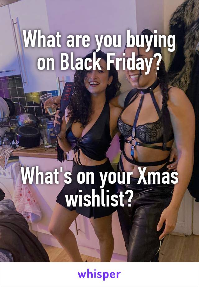 What are you buying on Black Friday?




What's on your Xmas wishlist?

